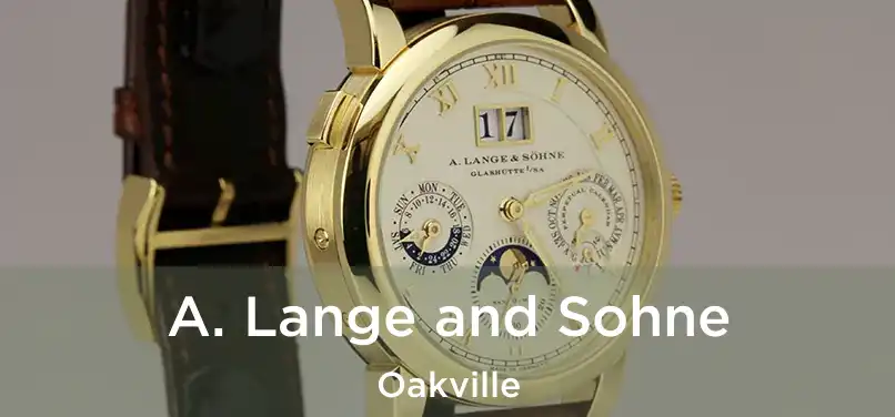  A. Lange and Sohne Oakville