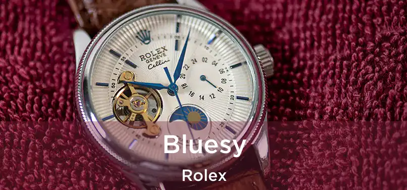  Bluesy Rolex
