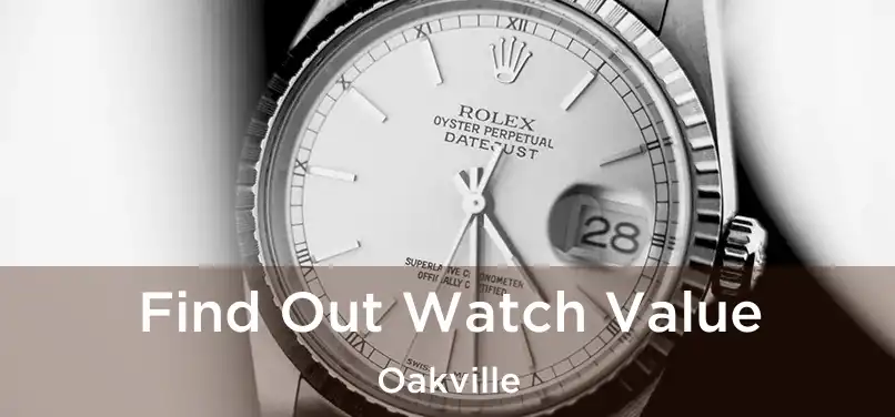  Find Out Watch Value Oakville