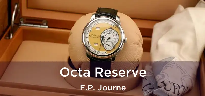  Octa Reserve F.P. Journe