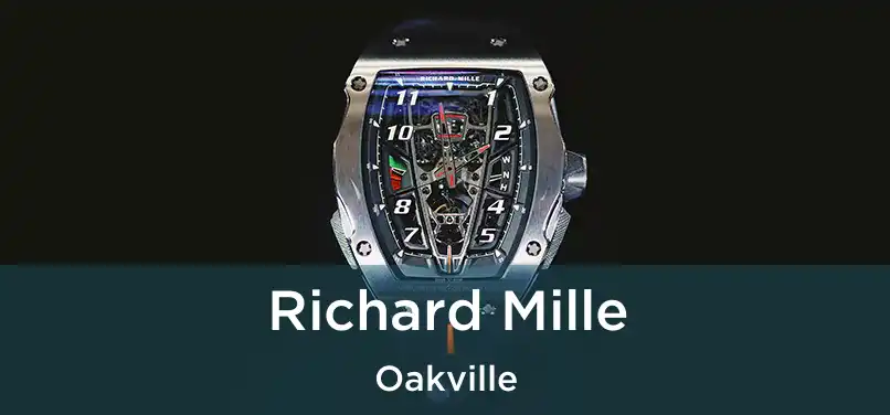  Richard Mille Oakville