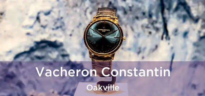  Vacheron Constantin Oakville